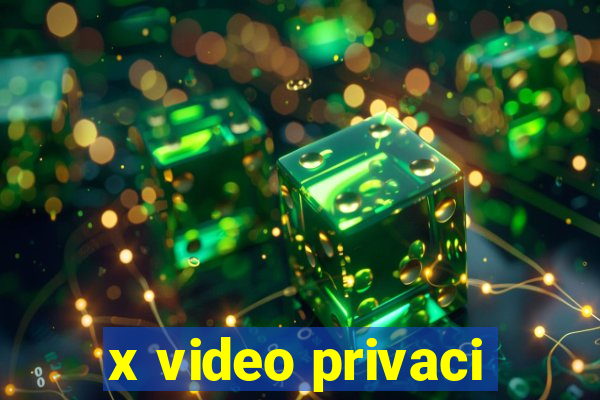 x video privaci